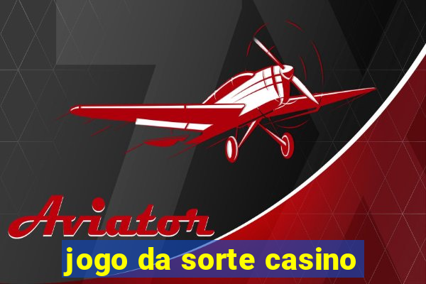 jogo da sorte casino