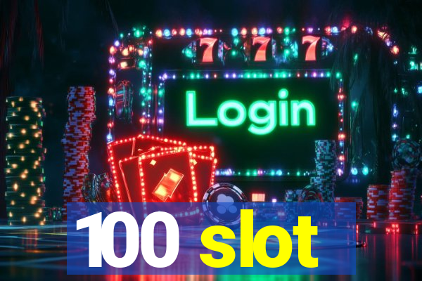 100 slot