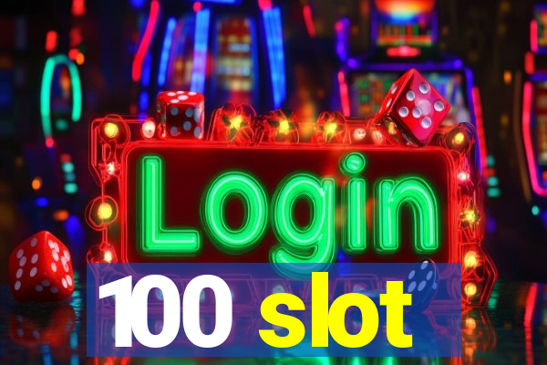 100 slot