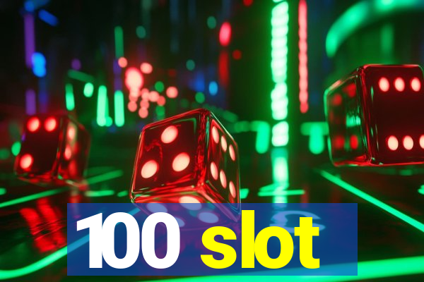 100 slot