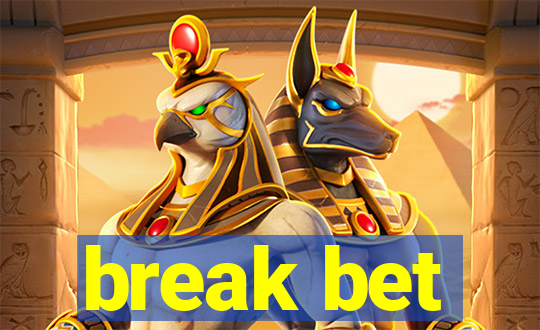 break bet