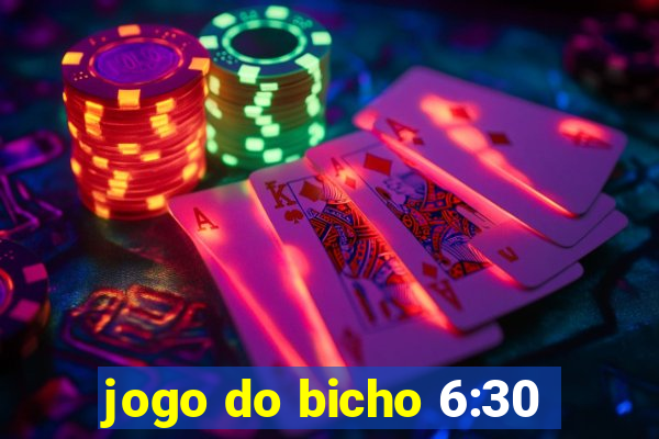 jogo do bicho 6:30