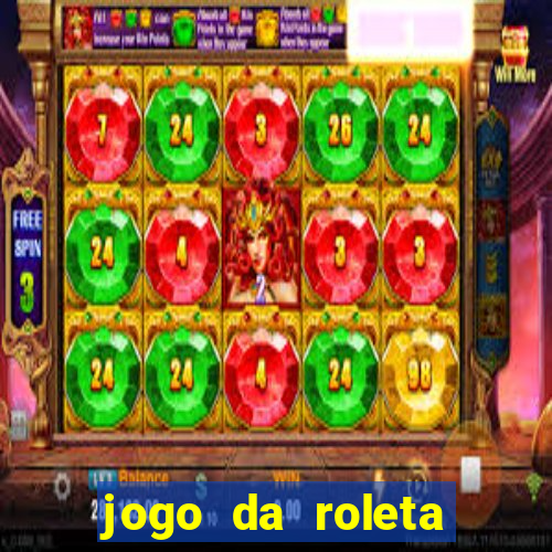 jogo da roleta ganhar dinheiro