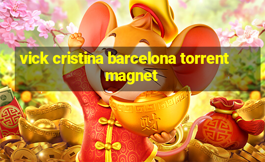 vick cristina barcelona torrent magnet