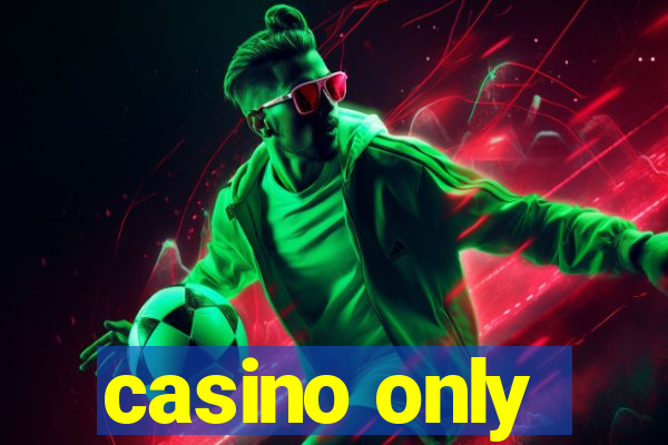 casino only