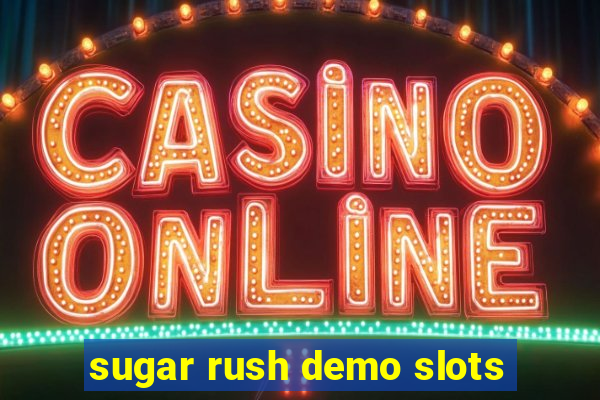 sugar rush demo slots