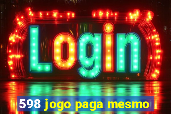 598 jogo paga mesmo