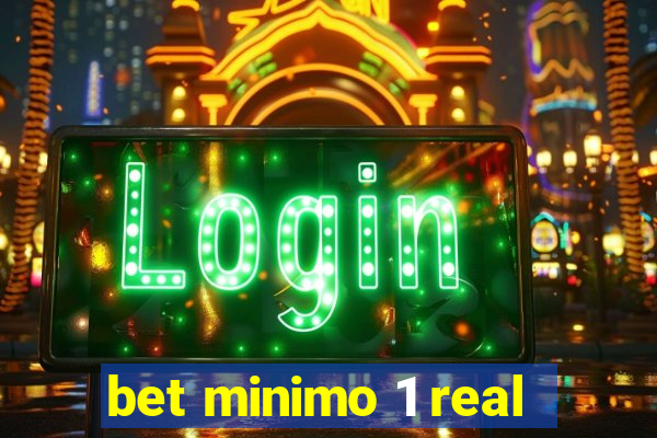 bet minimo 1 real