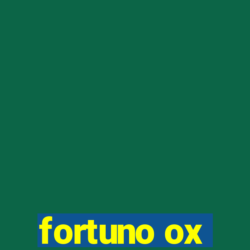 fortuno ox