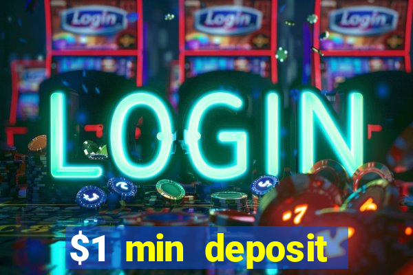 $1 min deposit mobile casino