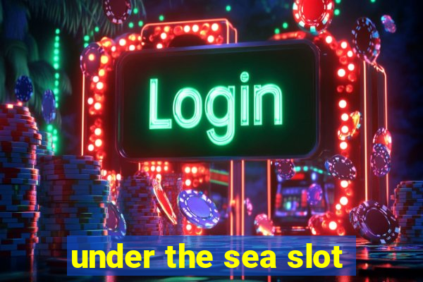 under the sea slot