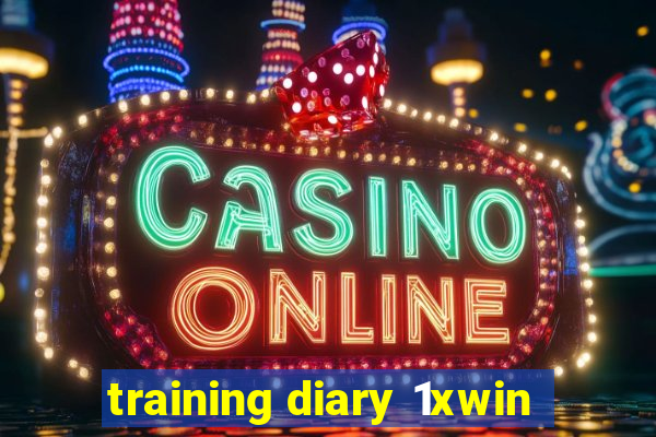 training diary 1xwin