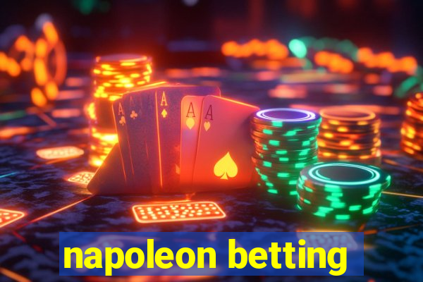 napoleon betting