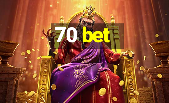 70 bet