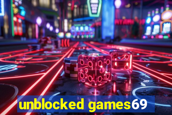 unblocked games69