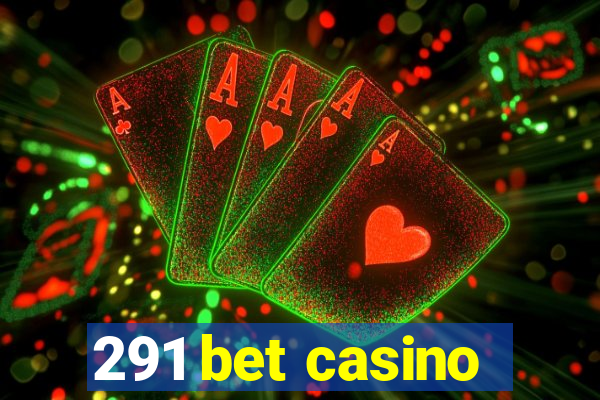 291 bet casino