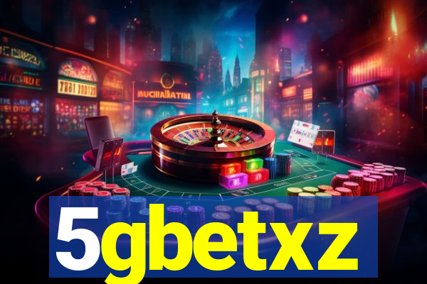 5gbetxz