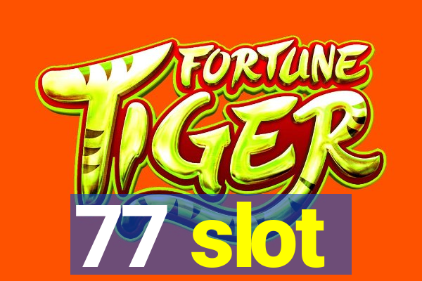 77 slot