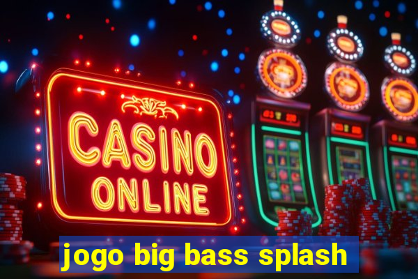 jogo big bass splash