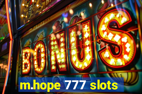 m.hope 777 slots