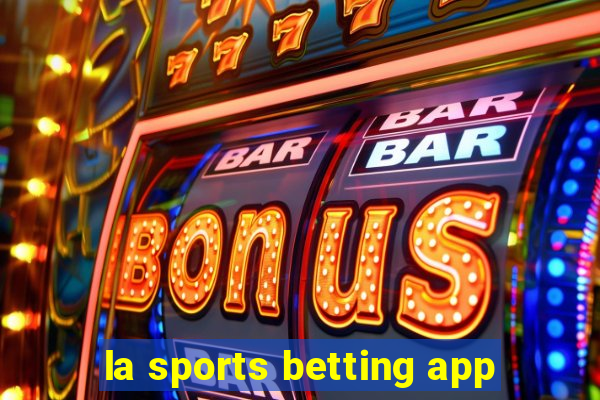 la sports betting app