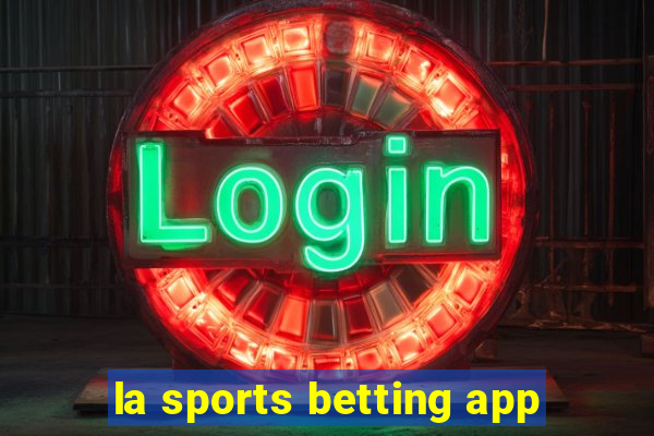 la sports betting app