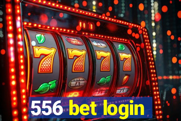 556 bet login