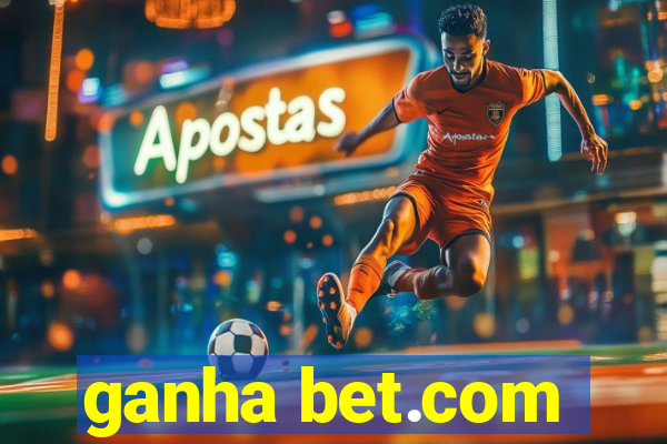 ganha bet.com