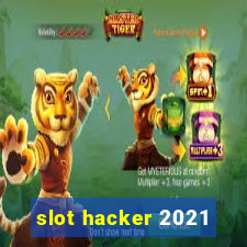 slot hacker 2021