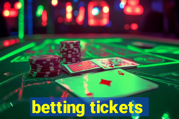 betting tickets