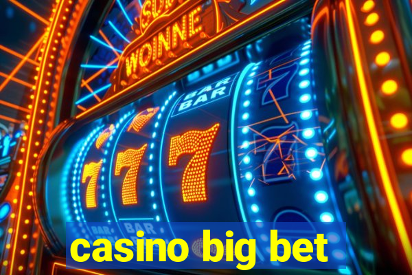 casino big bet