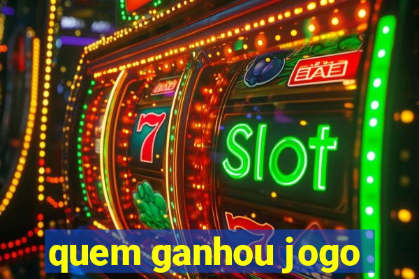 quem ganhou jogo