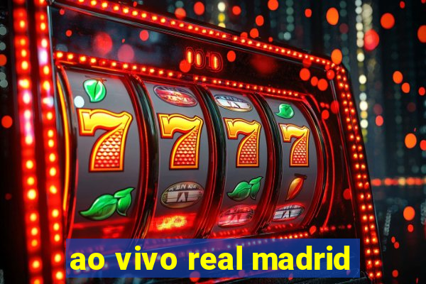 ao vivo real madrid