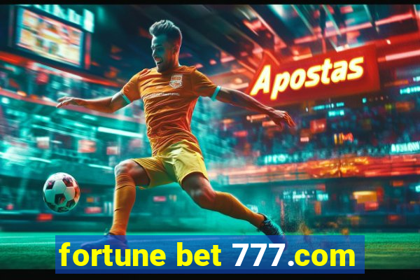 fortune bet 777.com