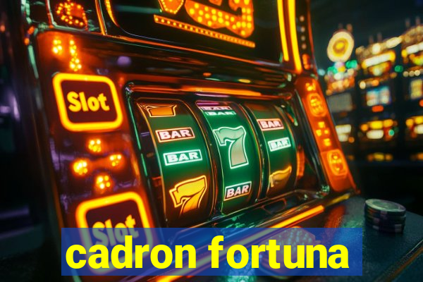 cadron fortuna