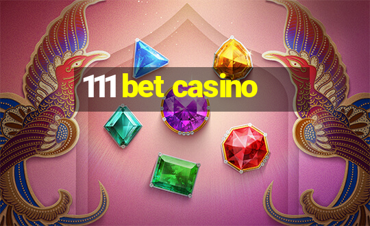 111 bet casino