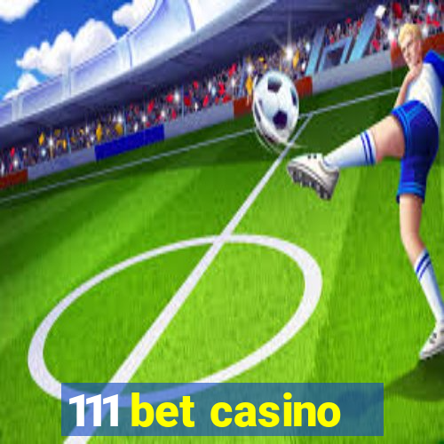 111 bet casino