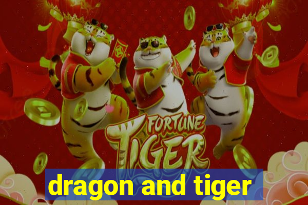 dragon and tiger