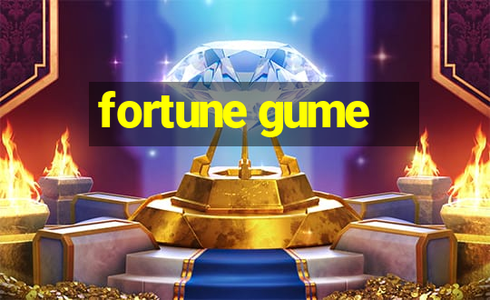 fortune gume