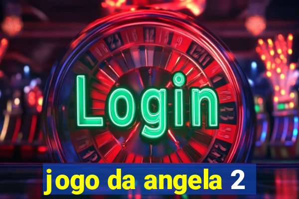 jogo da angela 2