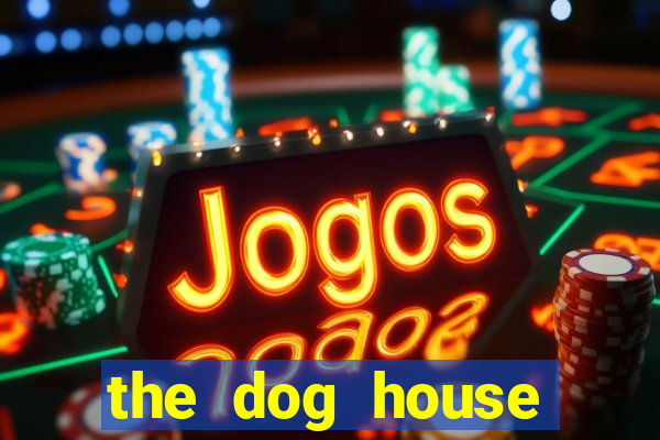 the dog house megaways slots