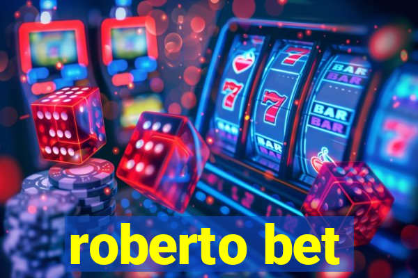 roberto bet