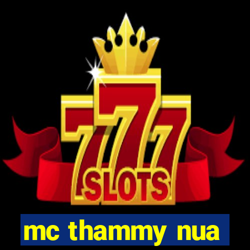 mc thammy nua