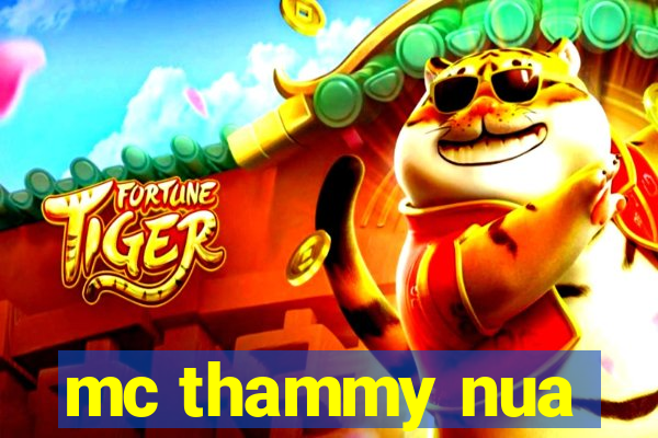 mc thammy nua