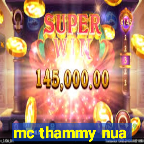 mc thammy nua