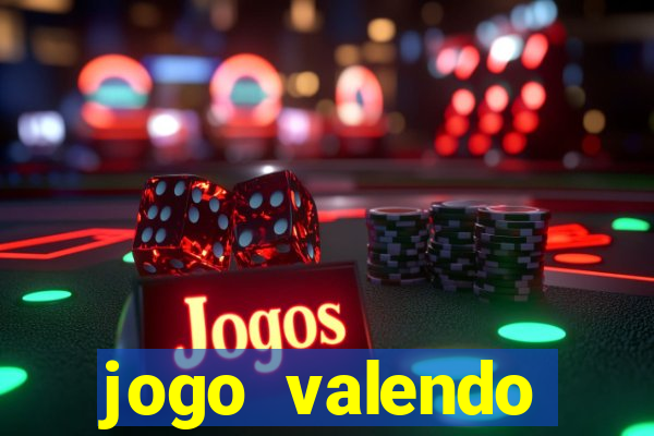 jogo valendo dinheiro de verdade