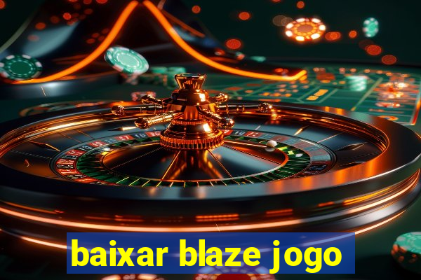 baixar blaze jogo