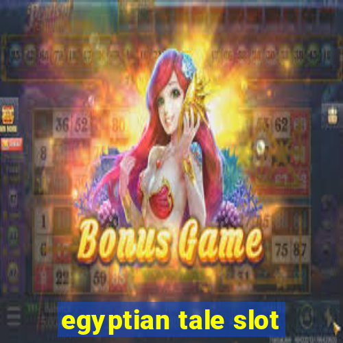 egyptian tale slot