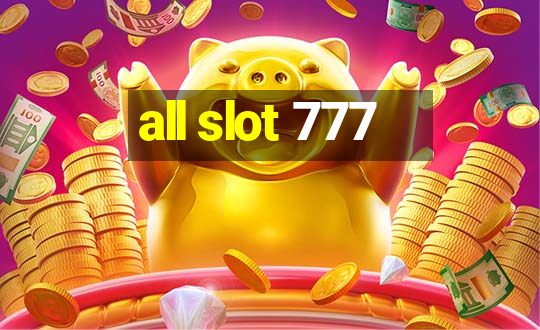 all slot 777