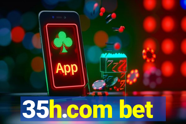 35h.com bet